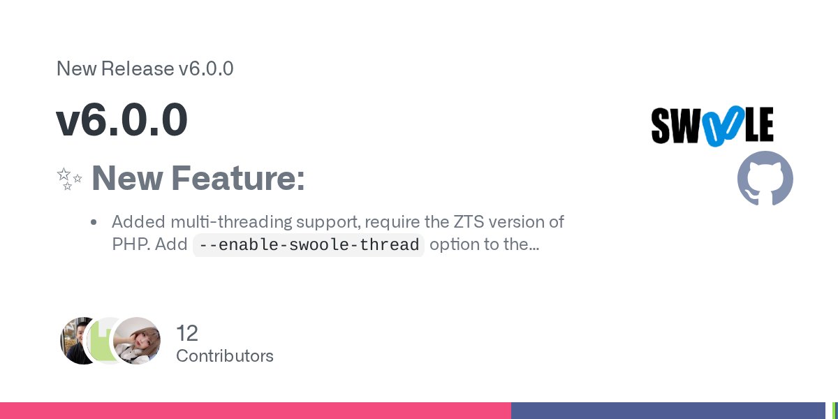 phpswoole's tweet card. ✨ New Feature: Added multi-threading support, require the ZTS version of PHP. Add --enable-swoole-thread option to the configure command to activate it. Added a new thread class Swoole\Thread. @ma...