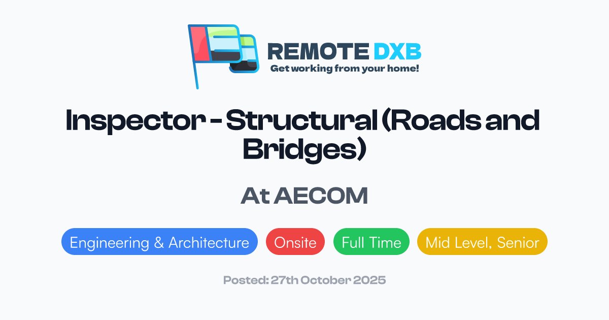 RemoteDXB's tweet card. AECOM seeks a Structural Inspector for a major Roads and Bridges project in Dubai. This onsite role involves daily supervision, inspection, contractor...