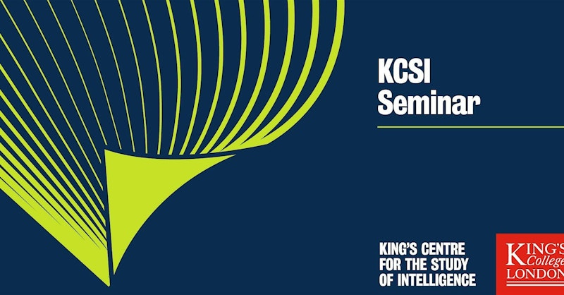 kclintelligence's tweet card. Mon 2nd Dec 18:30 - Lecture by: Geraint Hughes, Reader in the Diplomatic and Military History at KCL. Hosted by: Gill Bennett, former FCO Chief Historian.