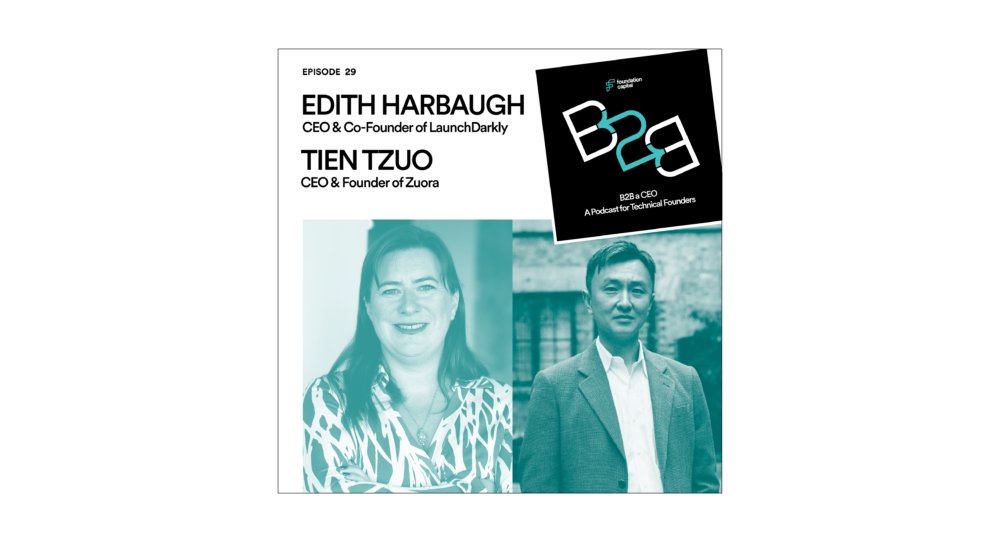 FoundationCap's tweet card. In this installment of our FC BUILD series, my partner Steve Vassallo talks with Edith Harbaugh, co-founder and CEO of LaunchDarkly, and Tien Tzuo, co-founder and CEO of Zuora. Both former engineers,...