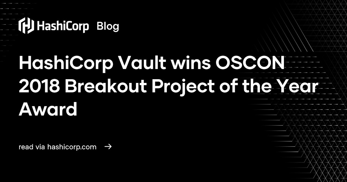 jefferai's tweet card. Some personal thoughts from Jeff Mitchell on Vault winning the OSCON 2018 Breakout Project of the Year Award.