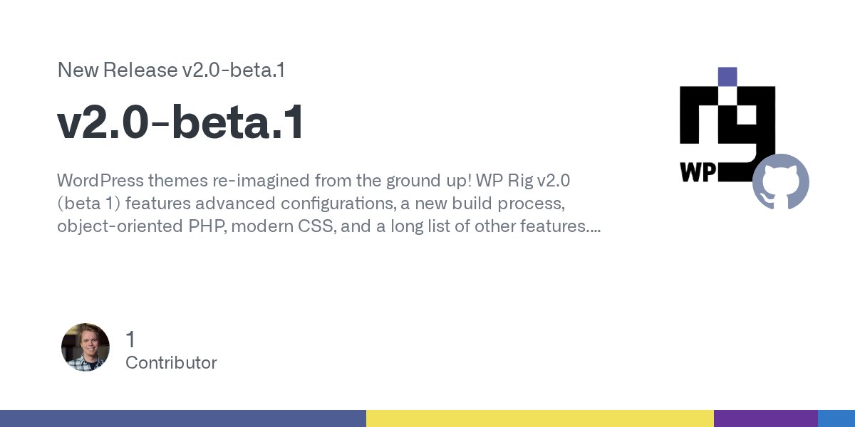 wprigio's tweet card. WordPress themes re-imagined from the ground up! WP Rig v2.0 (beta 1) features advanced configurations, a new build process, object-oriented PHP, modern CSS, and a long list of other features. Plea...
