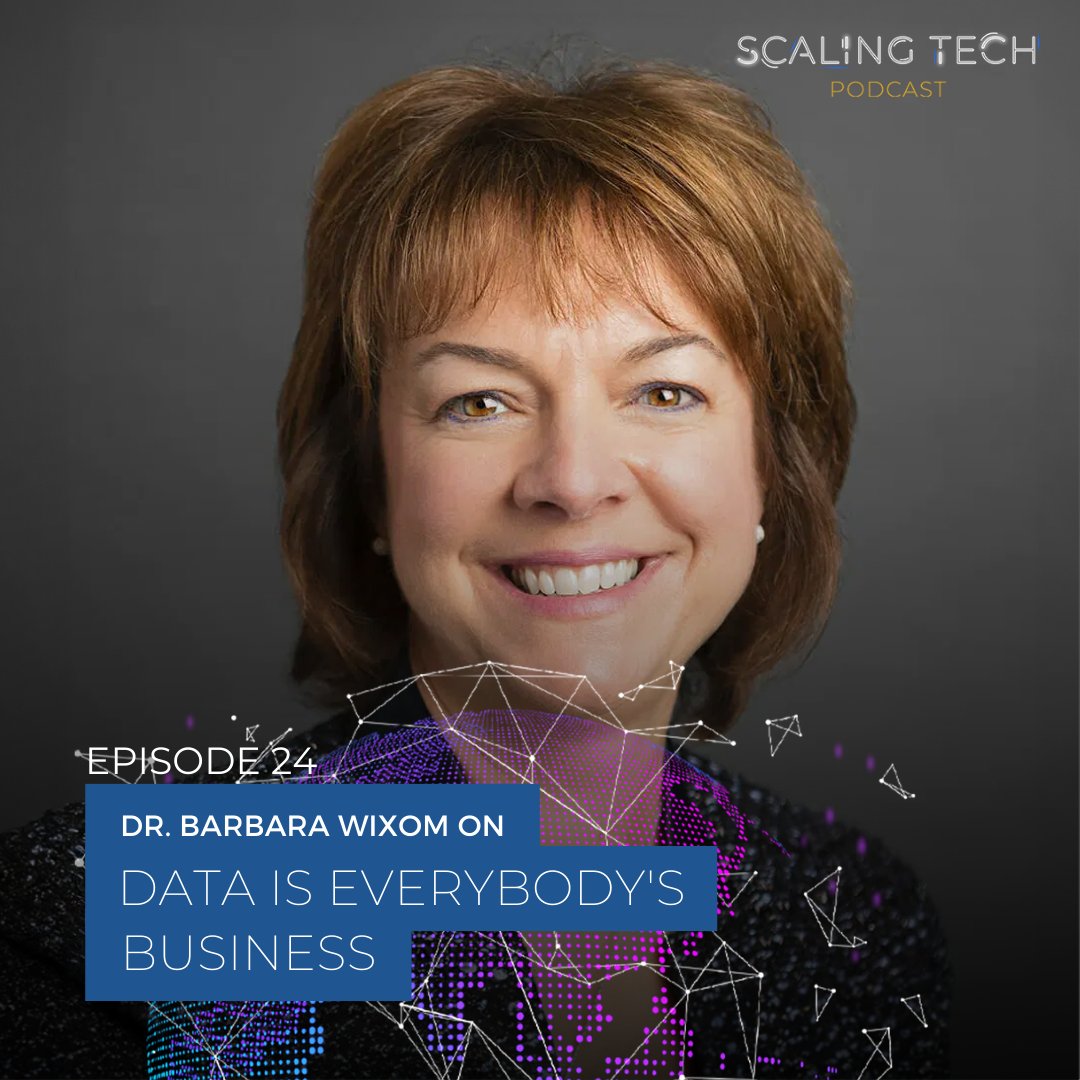 ScalingTechPod's tweet card. Data is Everybody's Business, which is also the title of the new book by our guest for Scaling Tech Podcast episode 24. Professor Barb Wixom shares how to monetize data via 'Improving, Wrapping, and...