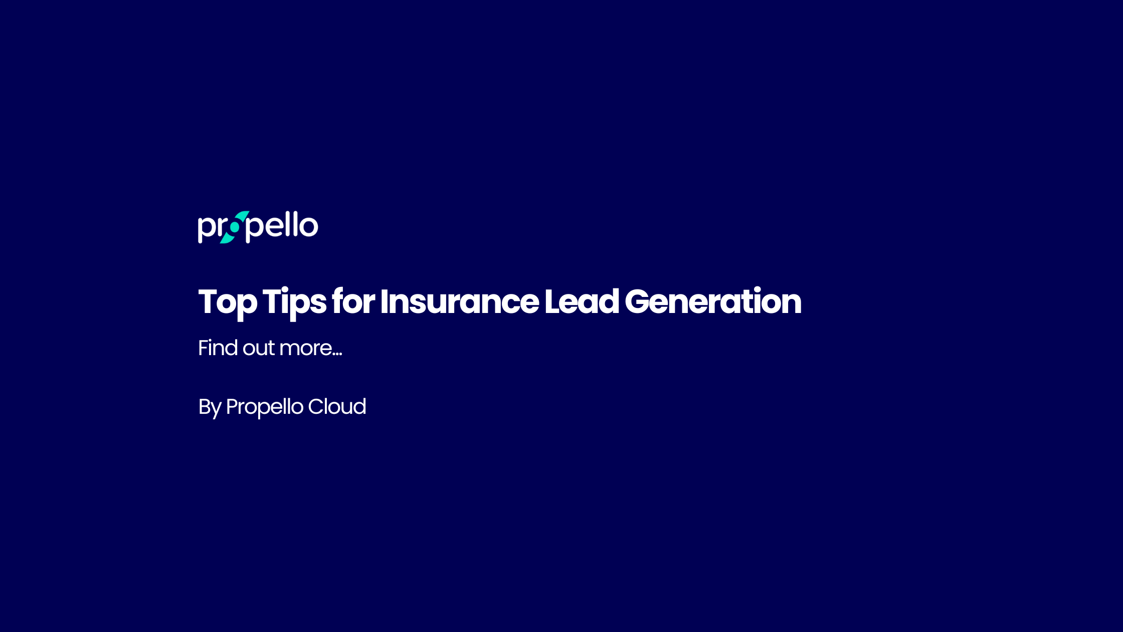 PropelloCloud's tweet card. Insurance lead generation: Explore valuable insights, proven strategies, and innovative techniques to supercharge new customer acquisition.