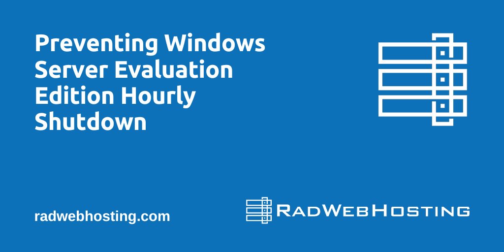 RadWebHosting's tweet card. This article provides a guide to preventing Windows Server Evaluation Edition hourly shutdown. Using the steps outlined in this guide you can prevent your