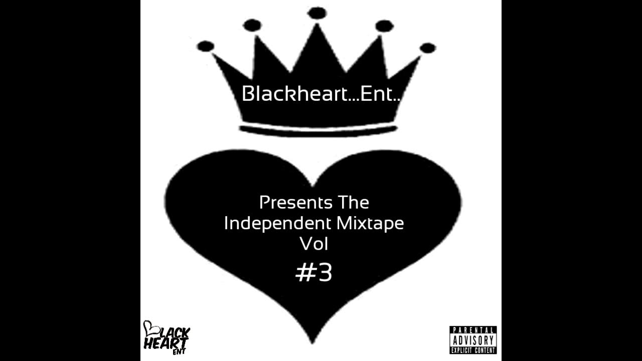 ENTBLACKHEART's tweet card. Blackheart Ent Present The Independent Mixtape Vol # 3