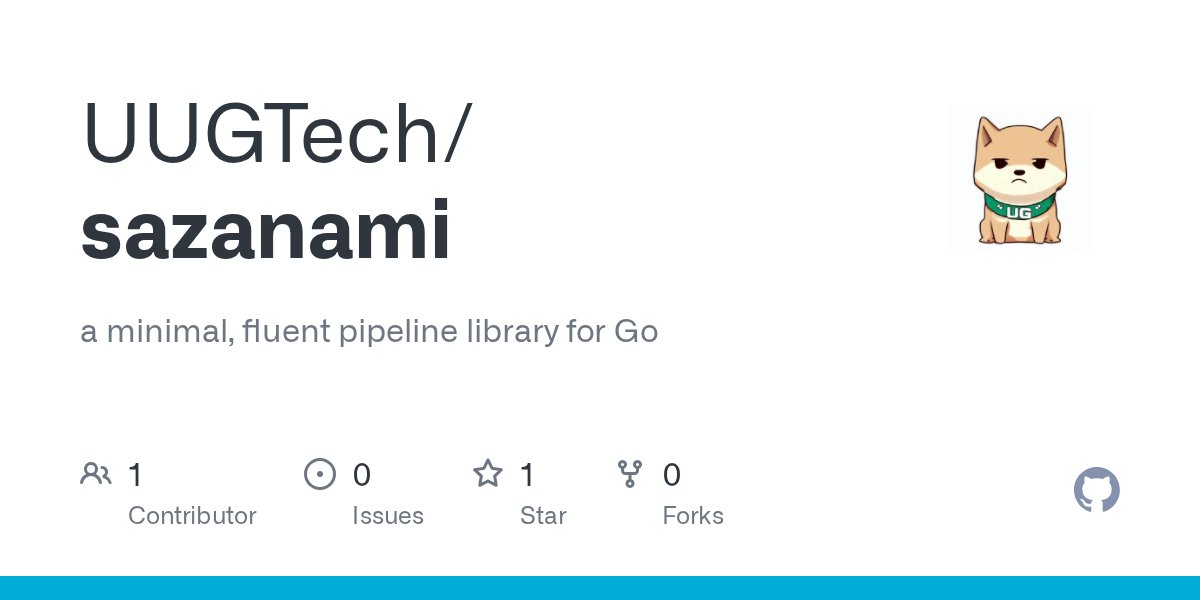 UUGTech's tweet card. a minimal, fluent pipeline library for Go. Contribute to UUGTech/sazanami development by creating an account on GitHub.