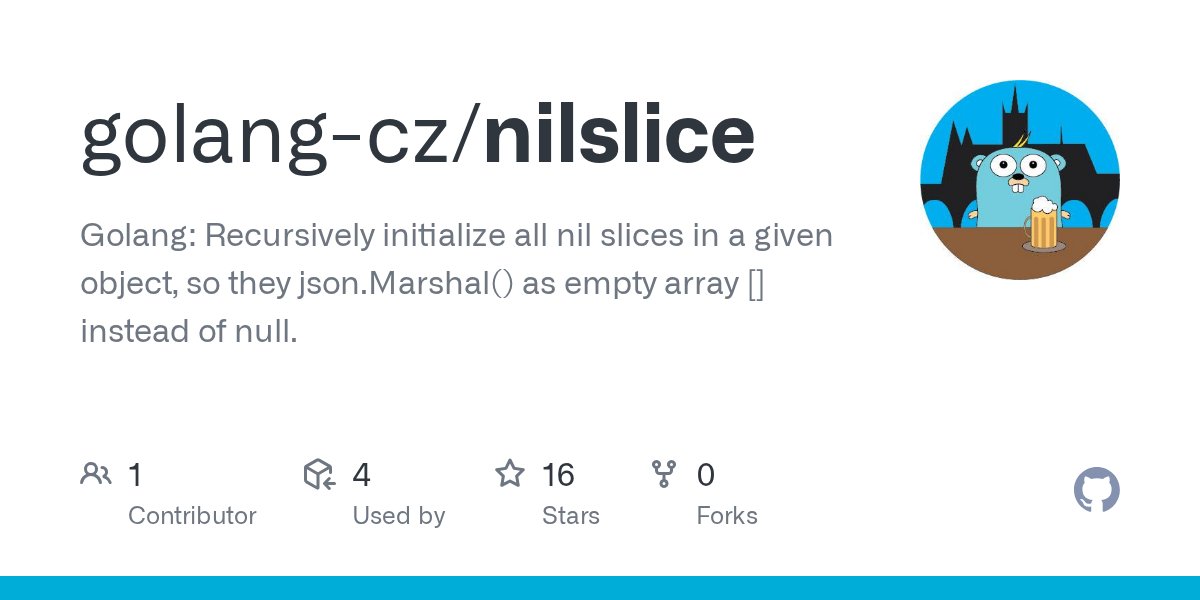 GolangCZ's tweet card. Golang: Recursively initialize all nil slices in a given object, so they json.Marshal() as empty array [] instead of null. - golang-cz/nilslice