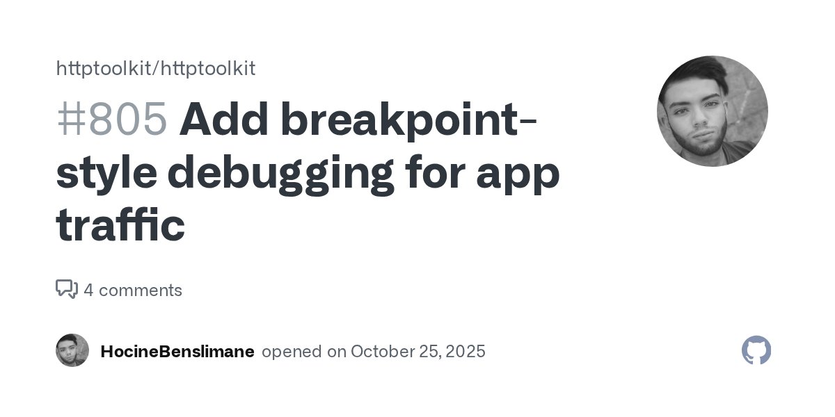 HttpToolkit's tweet card. It would be amazing if HTTP Toolkit could include a feature similar to browser DevTools breakpoints, but for app network requests. Right now, HTTP Toolkit lets you intercept, view, and mock request...