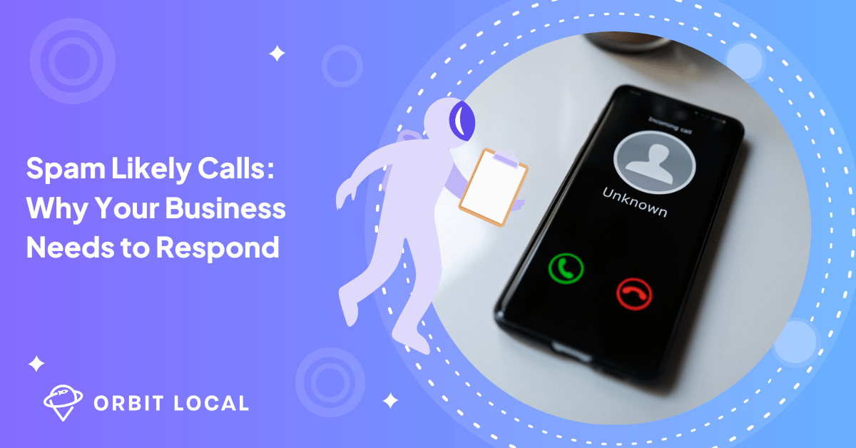 Orbit_Local's tweet card. Answer every call, even "scam likely" calls, to capture legit leads and boost phone leads. Don't miss out on potential business opportunities.