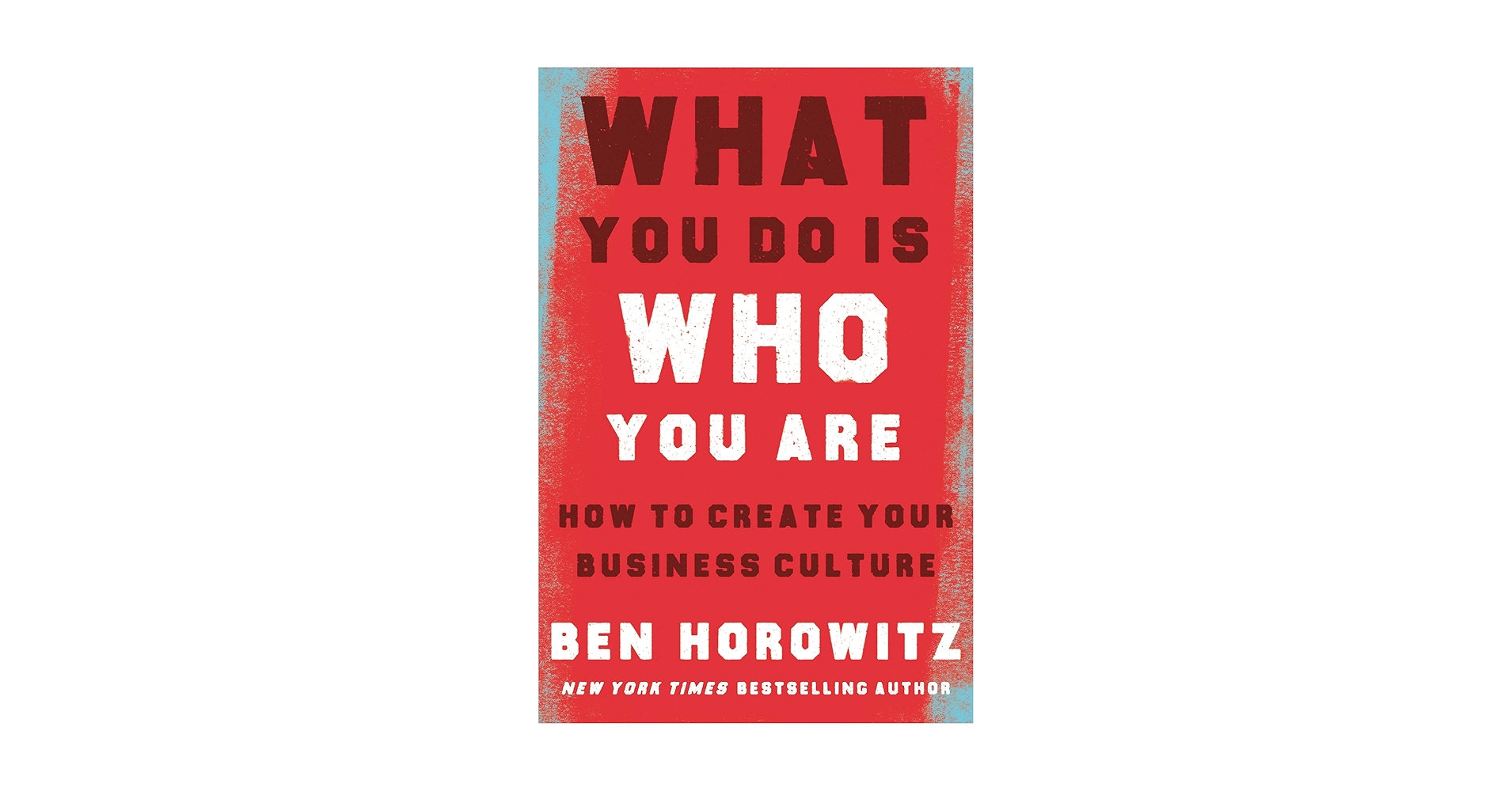 bhorowitz's tweet card. What You Do Is Who You Are: How to Create Your Business Culture