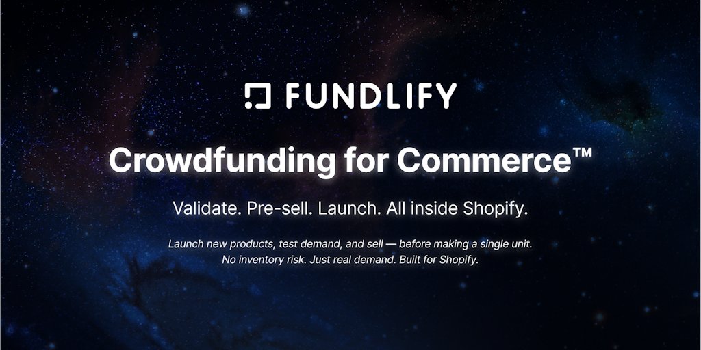 ProductHunToday's tweet card. Validate. Pre-sell. Launch. All inside Shopify. Sell before you stock — in three powerful ways. Fundlify lets you crowdfund new products, pre-sell inventory, or launch limited drops—so you only...
