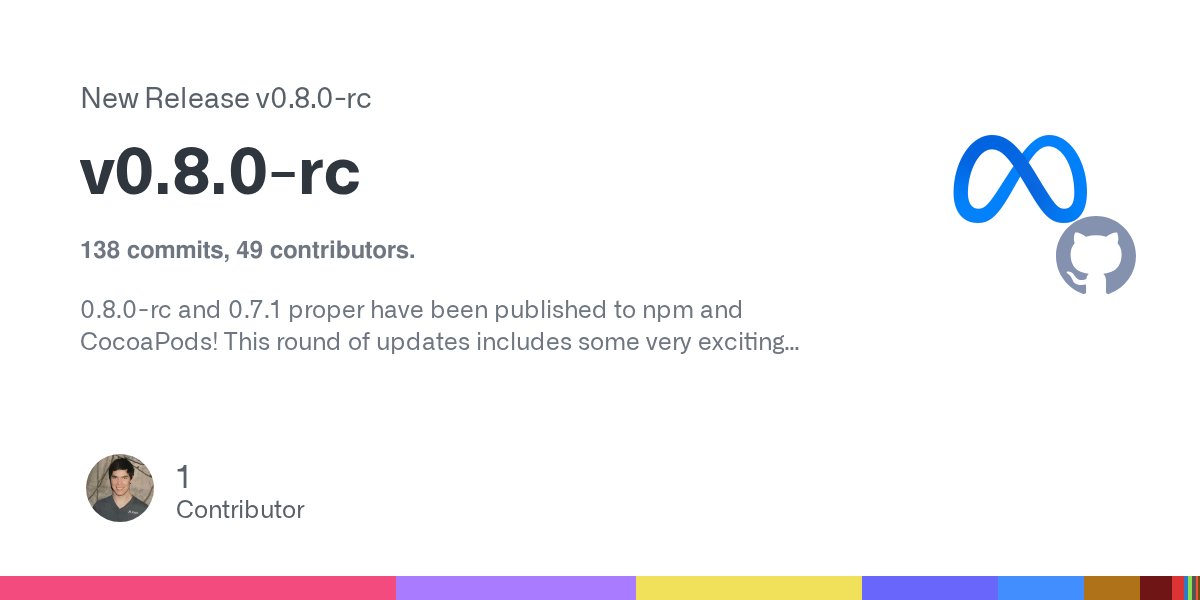 JI's tweet card. 138 commits, 49 contributors. 0.8.0-rc and 0.7.1 proper have been published to npm and CocoaPods! This round of updates includes some very exciting enhancements from both Facebook and the React Nat...