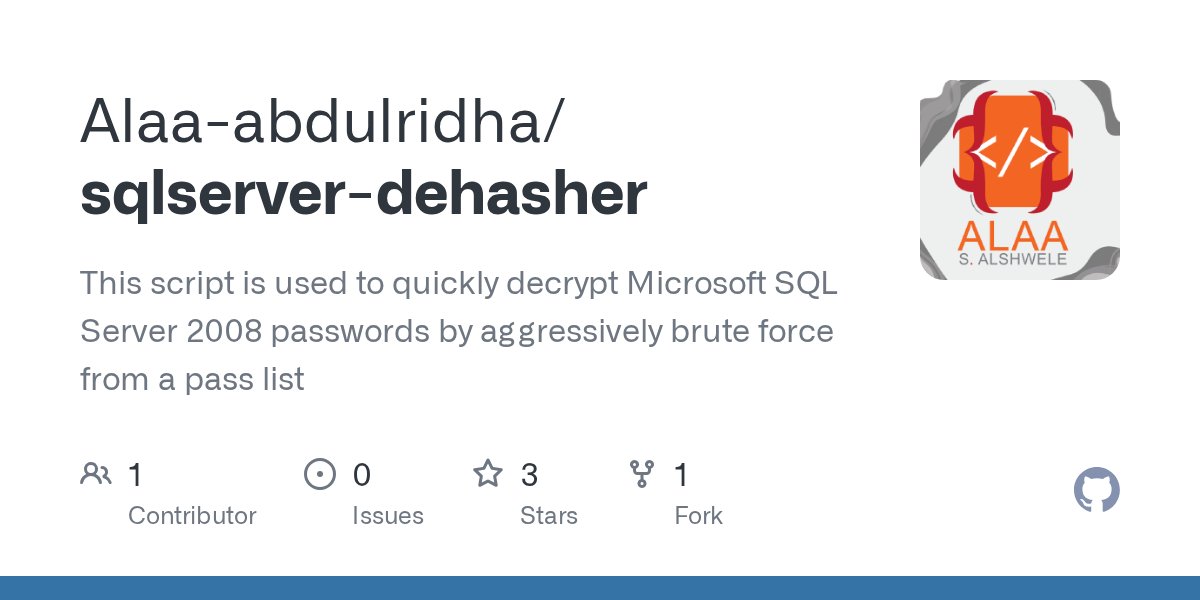 alaa0x2's tweet card. This script is used to quickly decrypt Microsoft SQL Server 2008 passwords by aggressively brute force from a pass list - Alaa-abdulridha/sqlserver-dehasher