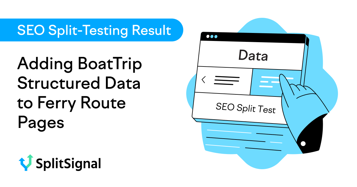 SplitSignalhq's tweet card. We decided to test if adding BoatTrip structured data to ferry route pages of a travel site will increase organic traffic to these pages. Read more to find out the result.