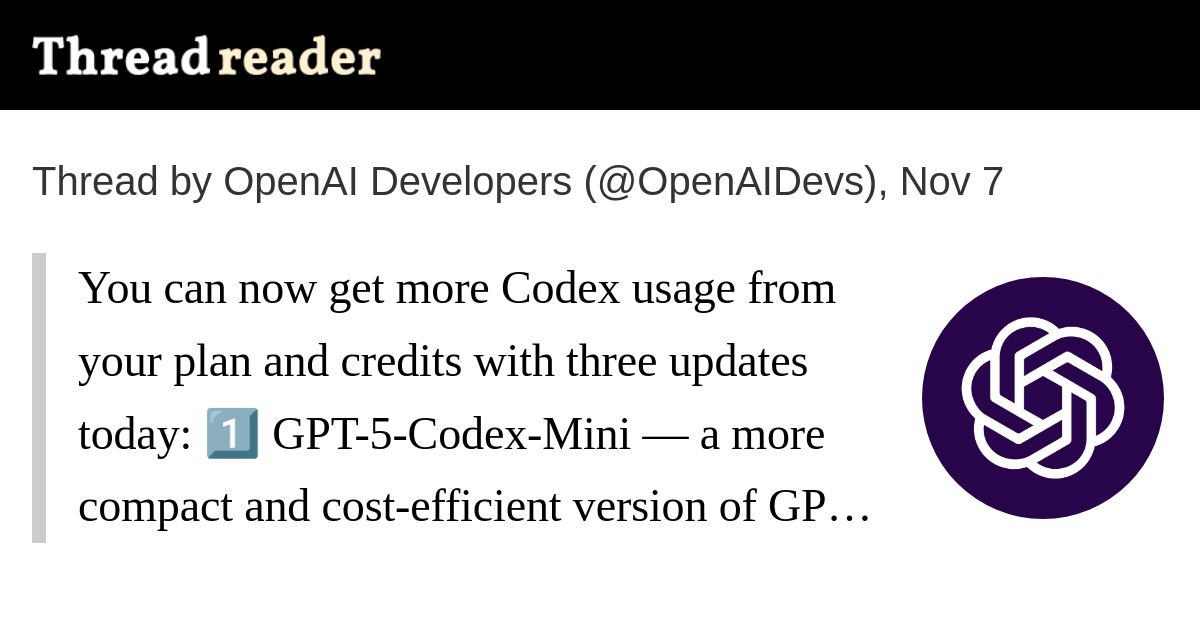 BrettStark's tweet card. @OpenAIDevs: You can now get more Codex usage from your plan and credits with three updates today: 1️⃣ GPT-5-Codex-Mini — a more compact and cost-efficient version of GPT-5-Codex 2️⃣ 50% higher rate...