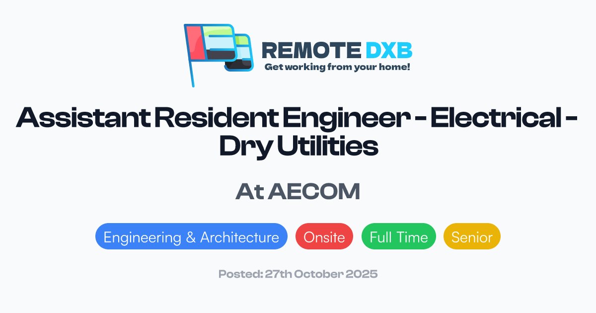 RemoteDXB's tweet card. AECOM is hiring an Assistant Resident Engineer - Electrical for Dry Utilities in Dubai, UAE. The role includes supervising construction activities, re...