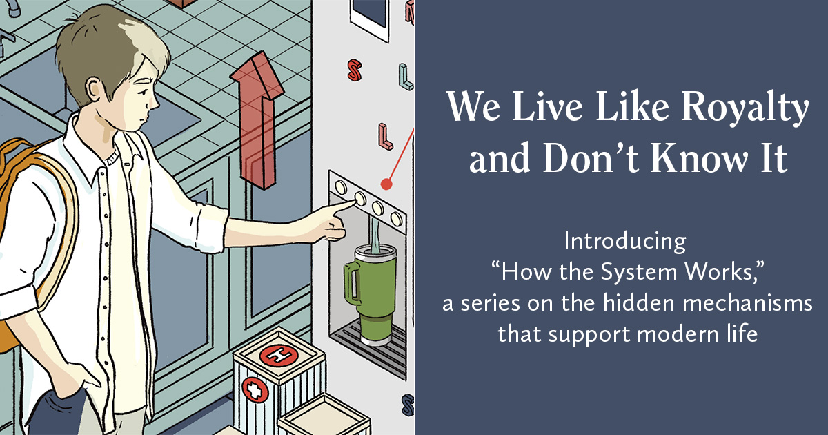 tylercowen's tweet card. Introducing “How the System Works,” a series on the hidden mechanisms that support modern life