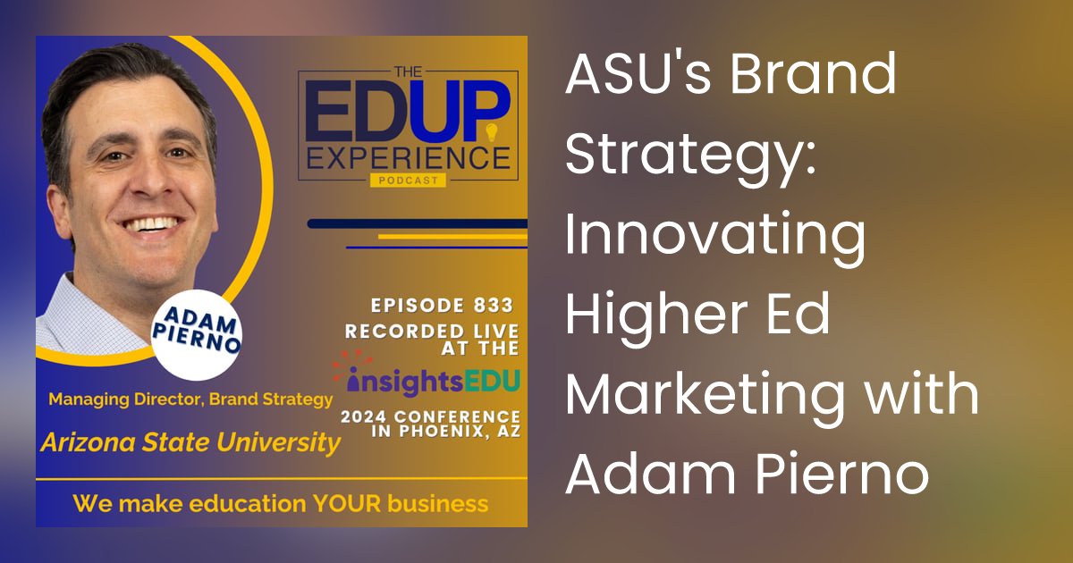 EdUpExperience's tweet card. Explore ASU's innovative approach to brand strategy with Adam Pierno. Learn how documenting shared work and embracing fresh perspectives drive higher ed marketing success.