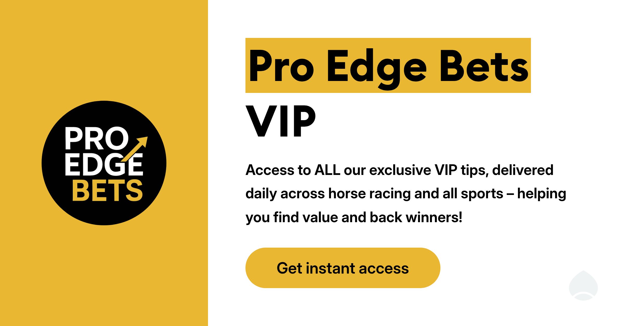 ProEdgeBets's tweet card. Access to ALL our exclusive VIP tips, delivered daily across horse racing and all sports – helping you find value and back winners!