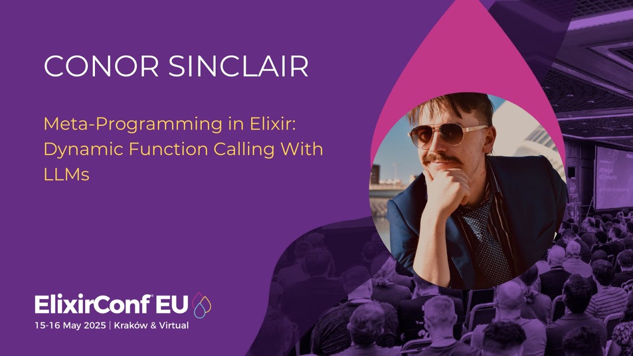 ElixirConfEU's tweet card. Meta Programing in Elixir Dynamic Function Calling with LLMs - Conor...