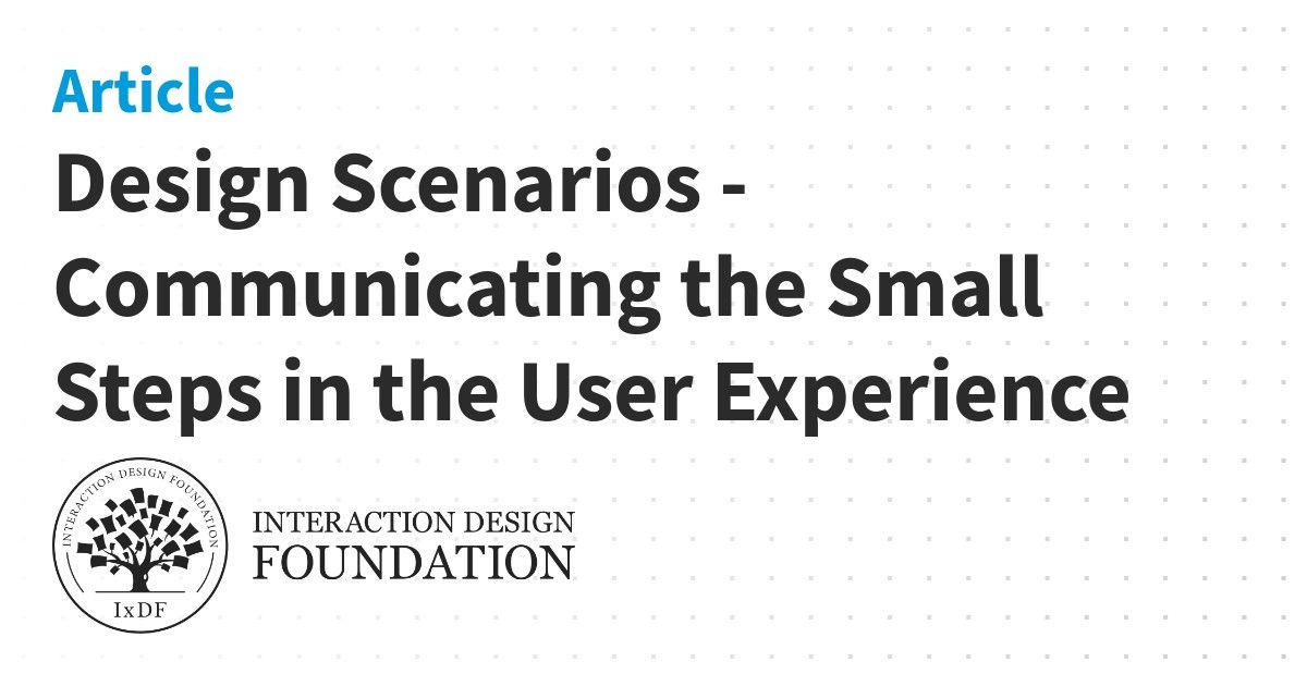 ixdf_org's tweet card. Design scenarios are useful tools for communicating ideas about user actions. Learn about all the benefits you can gain from mapping out design scenarios.
