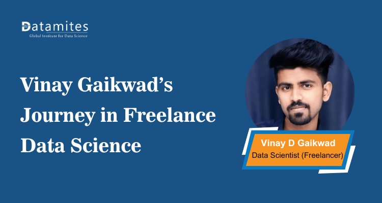 DataMites's tweet card. Vinay Gaikwad’s journey shows how mentorship and hands-on learning can lead to a successful freelance data science career.