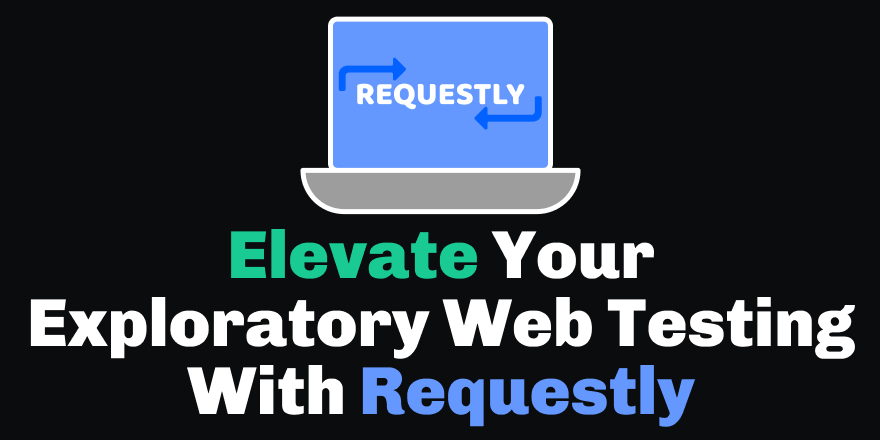 DevTesterBlog's tweet card. If you're looking to boost your exploratory testing sessions for web applications and APIs, check out how Requestly can help you achieve that.