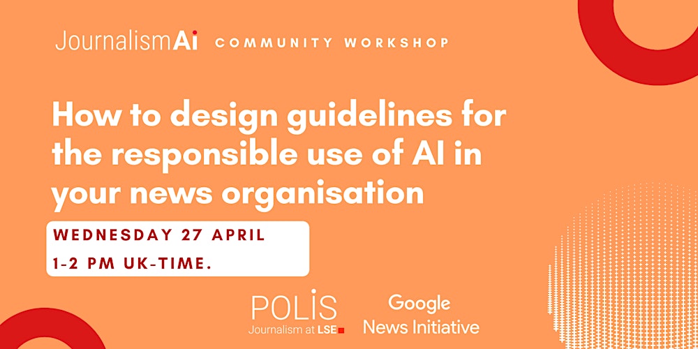 PolisLSE's tweet card. A community workshop by JournalismAI that looks at how to design guidelines for the responsible use of AI in your news organisation.