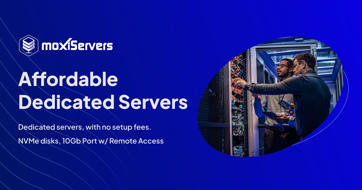 Moxiservers's tweet card. Dedicated servers, with no setup fees. NVMe disks, 10Gb Port w/ Remote Access