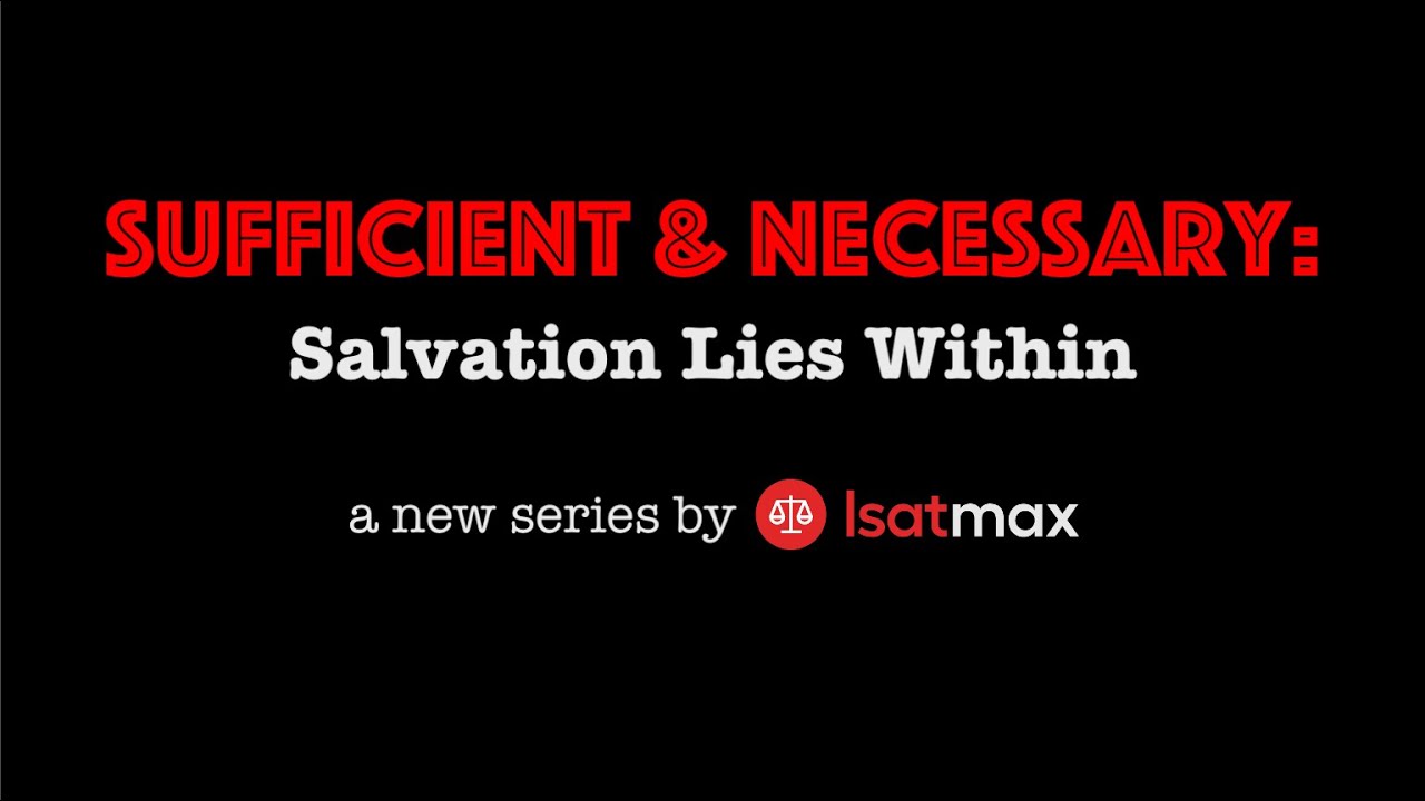 LSATMax's tweet card. Sufficient & Necessary: Salvation Lies Within - What Happens When...