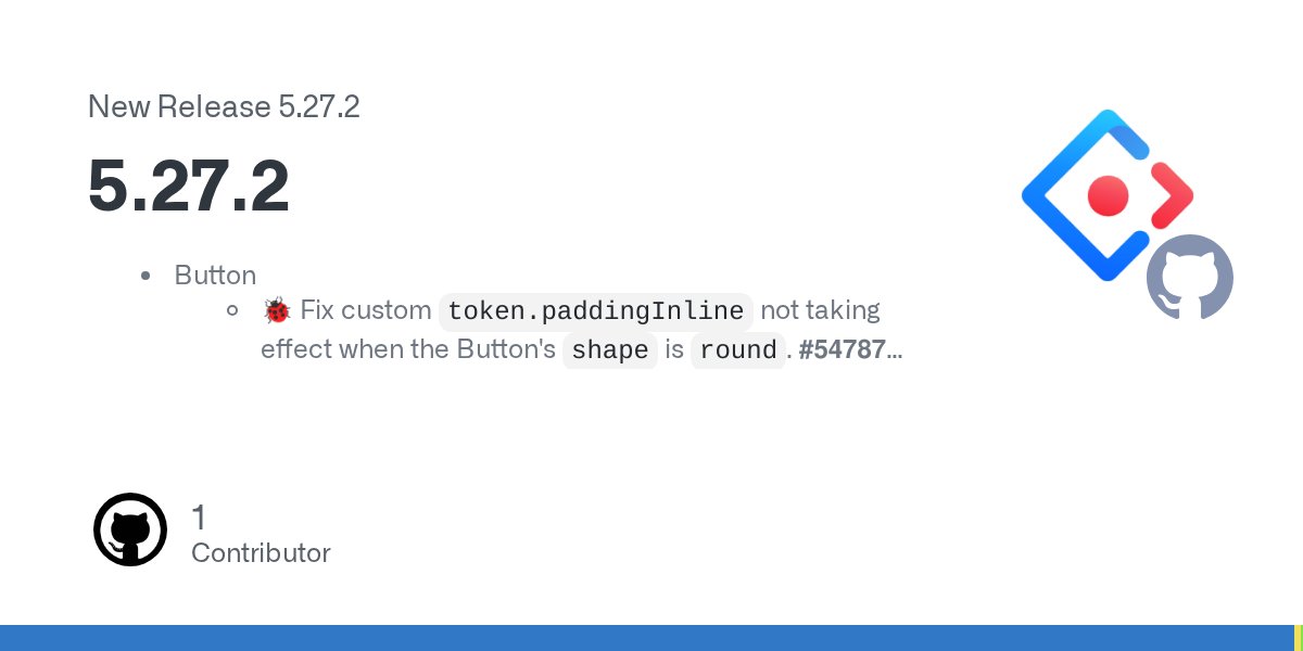 AntDesignUI's tweet card. Button 🐞 Fix custom token.paddingInline not taking effect when the Button's shape is round. #54787 🐞 Fix accessibility issue when Button href is disabled. #54738 @doandevhere 🐞 Fix the Badge...