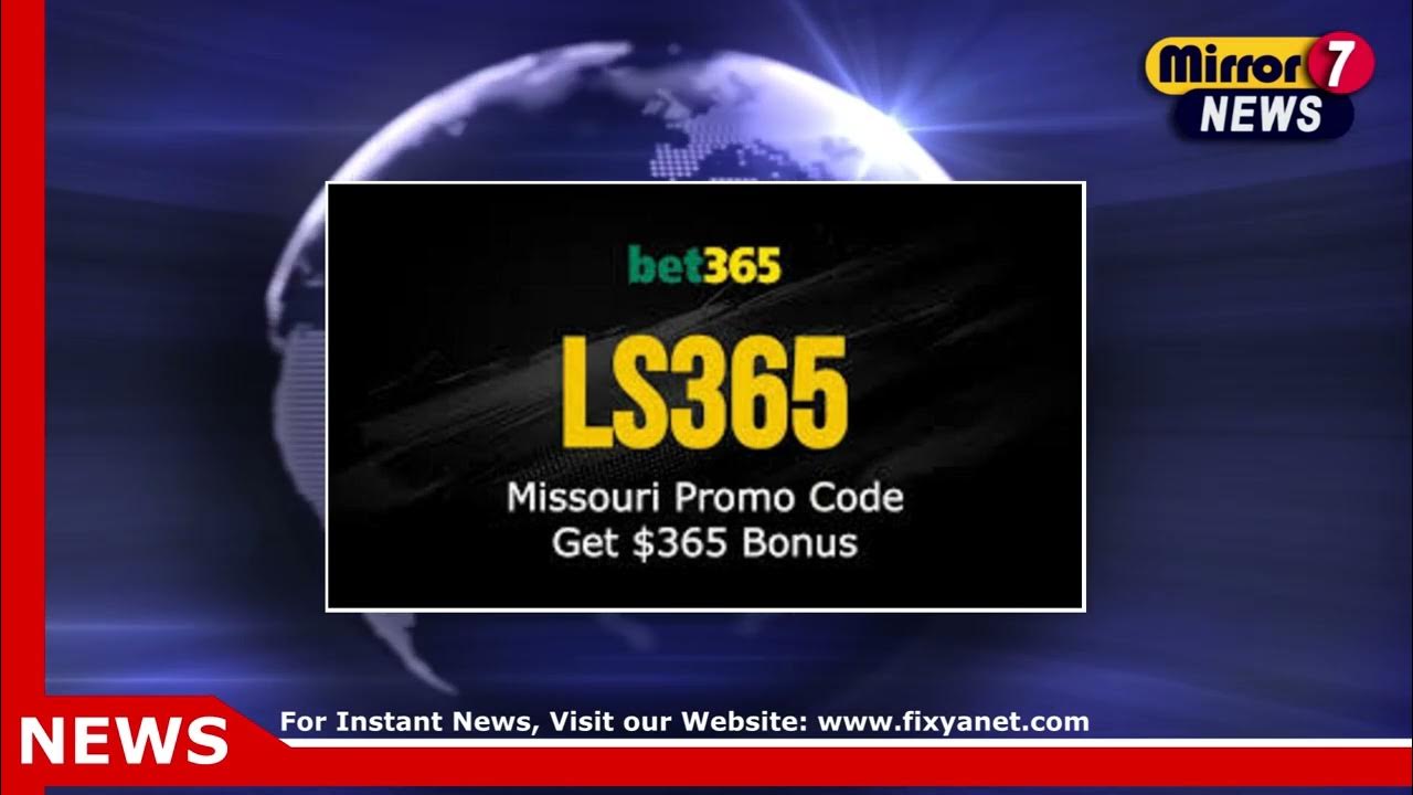 mirror7news's tweet card. bet365 Missouri Bonus Code LS365: Get $365 in Pre-Reg Bonus Bets