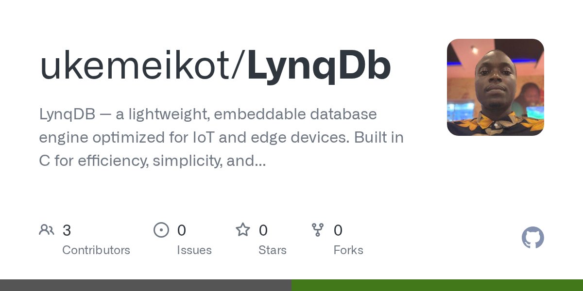 UkemeEtim7's tweet card. LynqDB — a lightweight, embeddable database engine optimized for IoT and edge devices. Built in C for efficiency, simplicity, and reliability — and developed in public as a learning journey to unde...