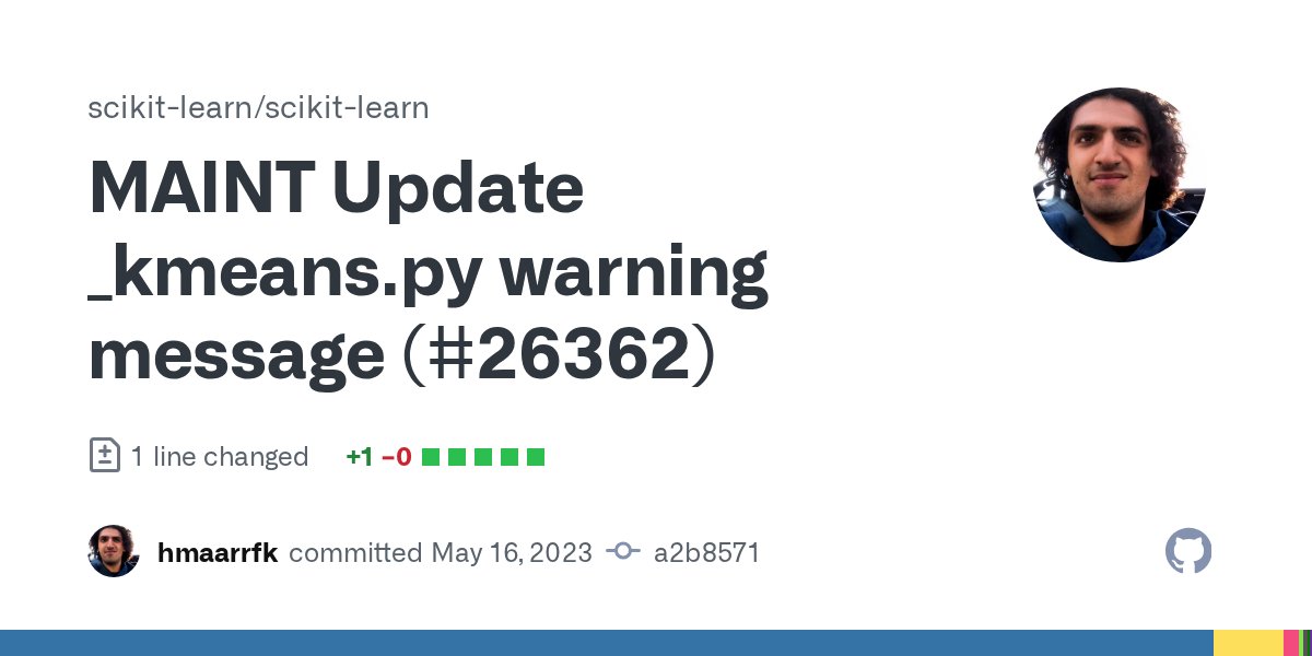 sklearn_commits's tweet card. MAINT Update _kmeans.py warning message (#26362) · scikit-learn/scikit-learn@a2b8571