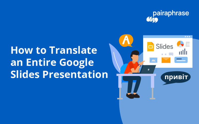 Pairaphrasetech's tweet card. Want to translate Google Slides presentation text, notes & charts? Learn why you should use Pairaphrase as your Google Slides translator.