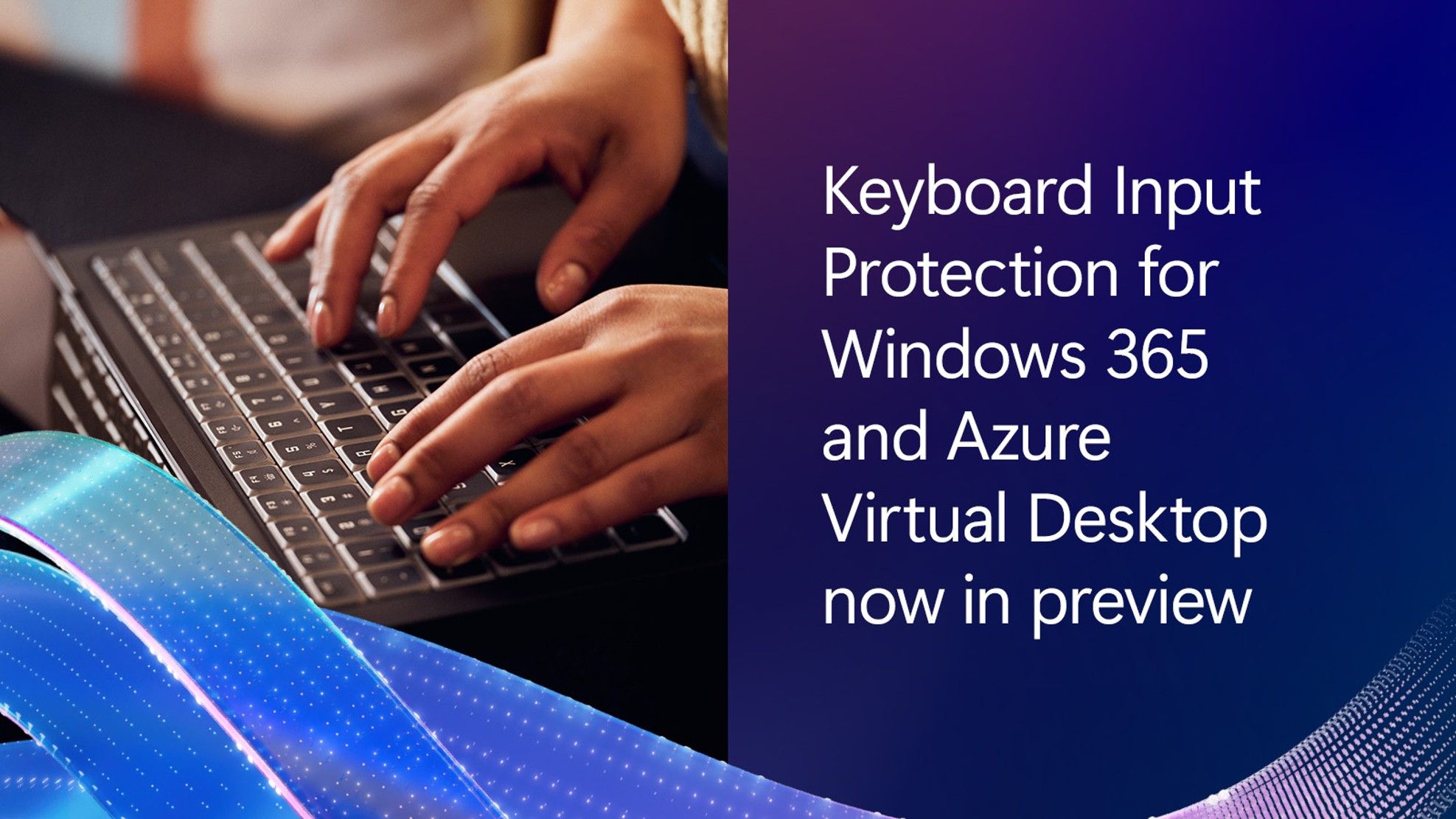 tomhickling's tweet card. Protect against keylogging malware and other threats with new input protection capabilities in Windows 365 and Azure Virtual Desktop      