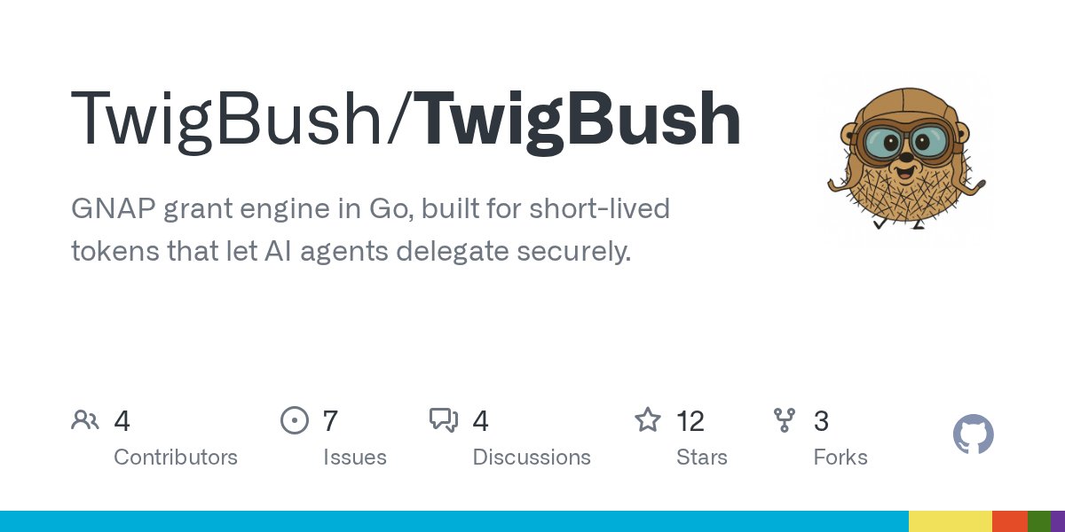 tensor_ninja's tweet card. GNAP grant engine in Go, built for short-lived tokens that let AI agents delegate securely. - TwigBush/TwigBush