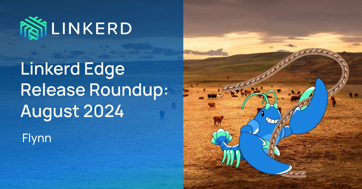 Linkerd's tweet card. What you need to know about the most recent Linkerd edge releases, August 2024 edition!