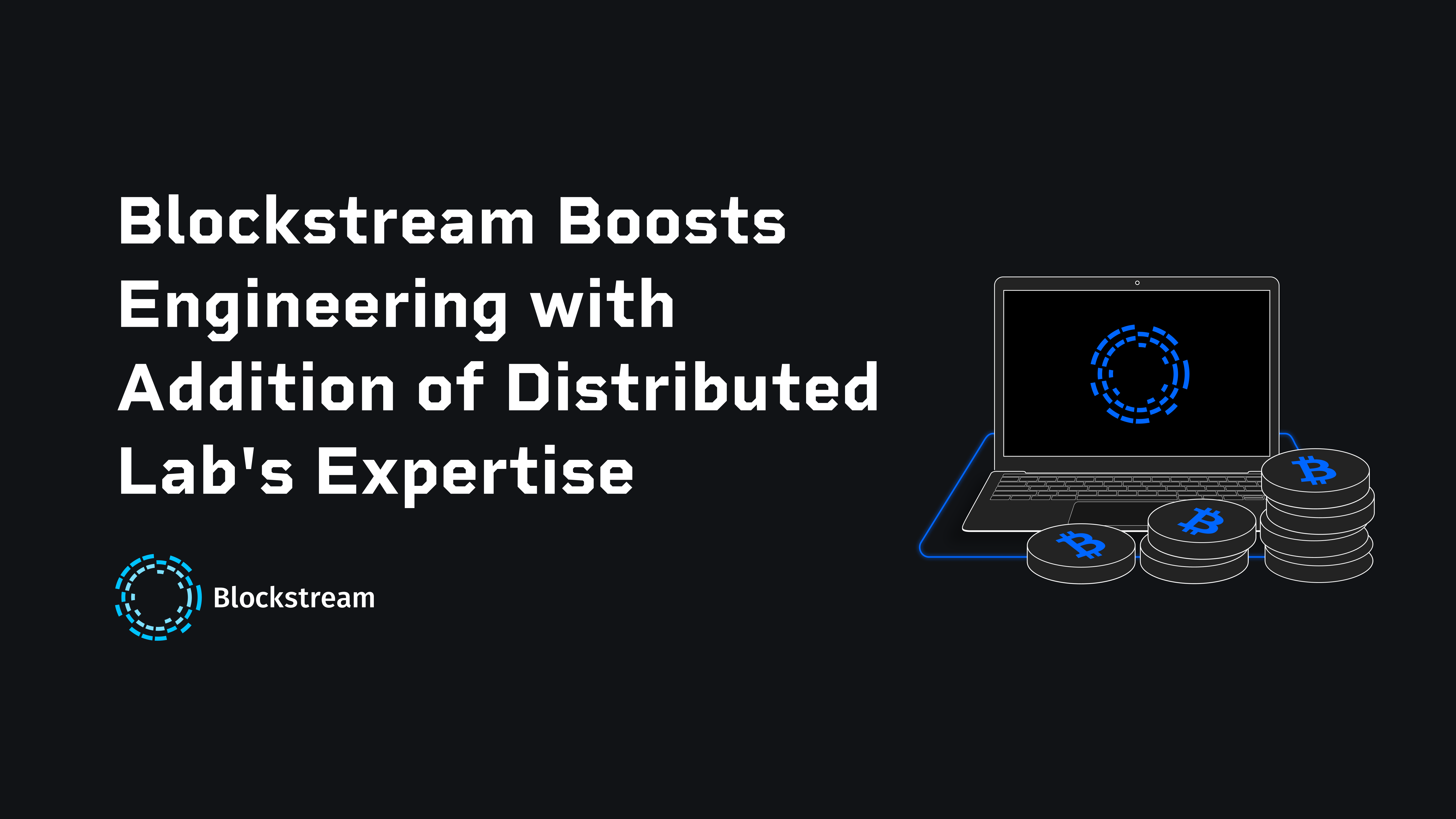 Blockstream's tweet card. Blockstream announced that it signed a definitive agreement to integrate technology and expertise of Distributed Lab, a software engineering company known fo...