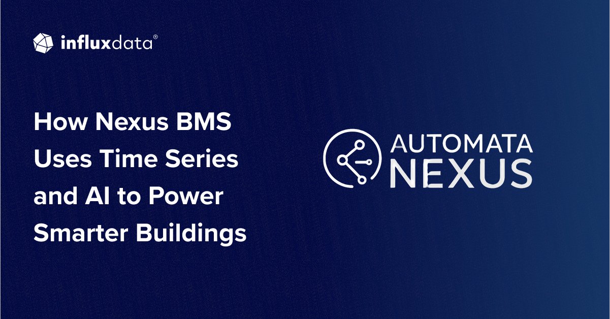 InfluxDB's tweet card. In this blog, we’ll recap how Nexus BMS leverages InfluxDB, edge controllers, and AI models to not only monitor but also directly control building equipment across diverse environments—from clean...