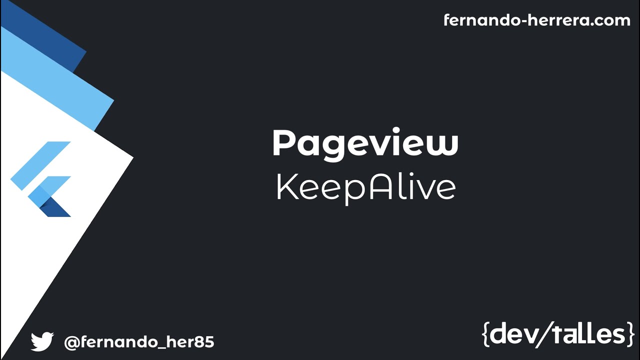 Fernando_Her85's tweet card. Flutter - PageView - KeepAlive