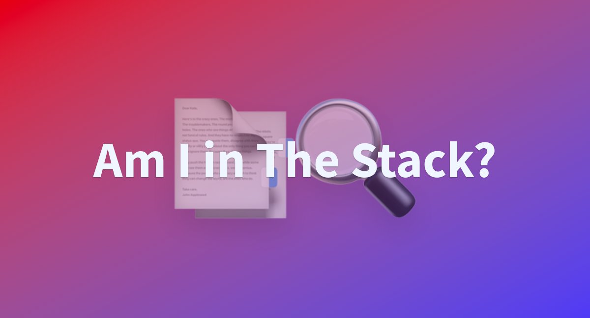 BigCodeProject's tweet card. Am I in The Stack? - a Hugging Face Space by bigcode