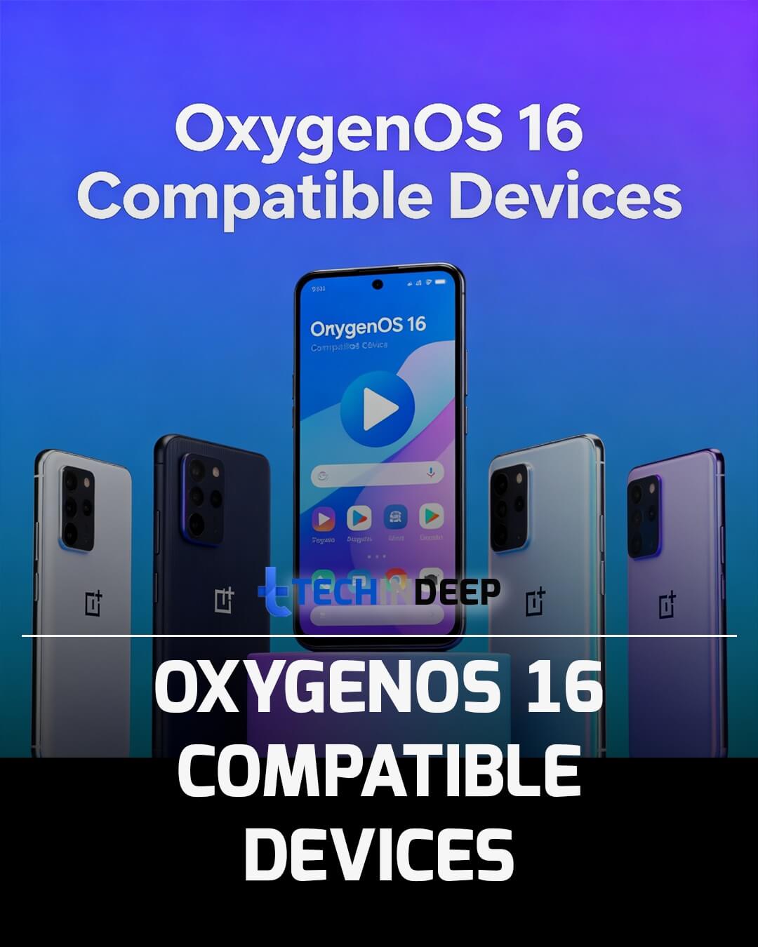 TechinDeep's tweet card. Discover every phone and tablet getting OxygenOS 16, the latest Android 16-based update from OnePlus. Full OxygenOS 16 Compatible Devices