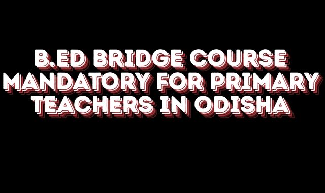 PragativadiNews's tweet card. Odisha government mandates six-month bridge course for B.Ed-qualified primary teachers, following Supreme Court and NCTE guidelines.