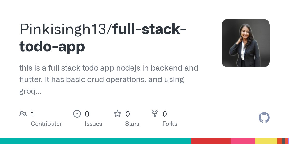 devpinkisingh's tweet card. this is a full stack todo app nodejs in backend and flutter. it has basic crud operations. and using groq for todo summarization. - Pinkisingh13/full-stack-todo-app