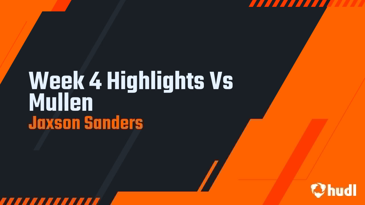 JaxsonCSanders's tweet card. Week 4 Highlights Vs Mullen