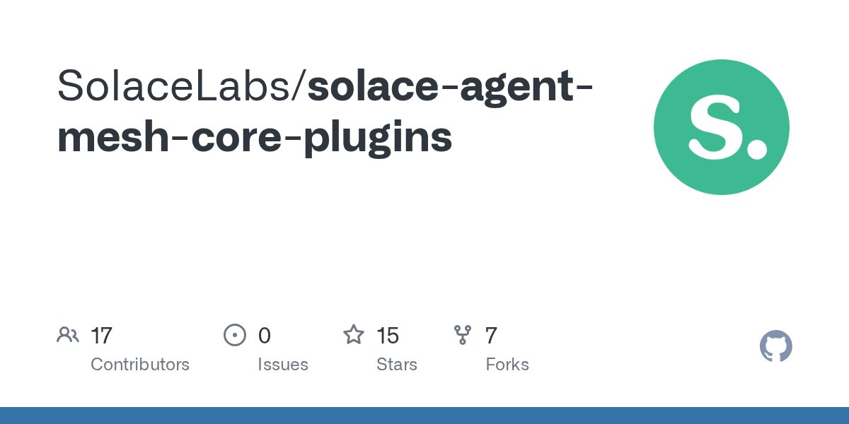 SolaceDevs's tweet card. Contribute to SolaceLabs/solace-agent-mesh-core-plugins development by creating an account on GitHub.