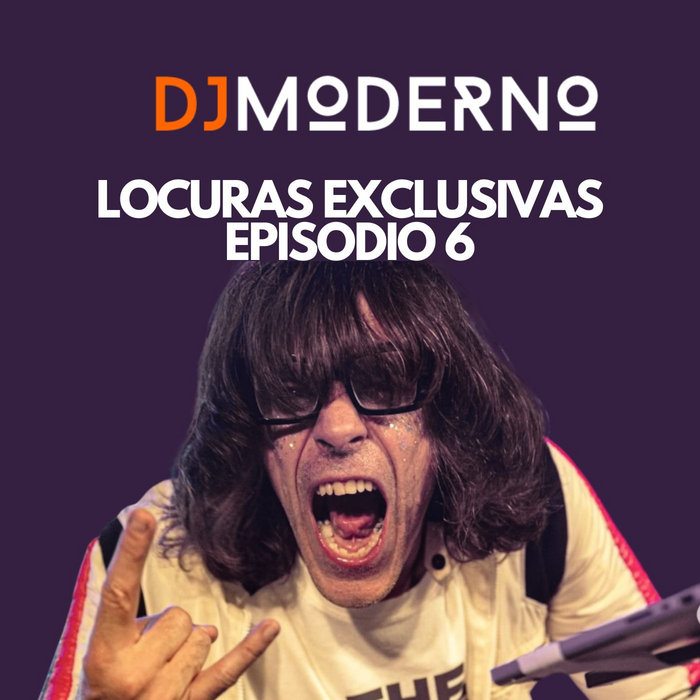 DjModerno's tweet card. LOCURAS EXCLUSIVAS EPISODIO 6, by DJ MODERNO