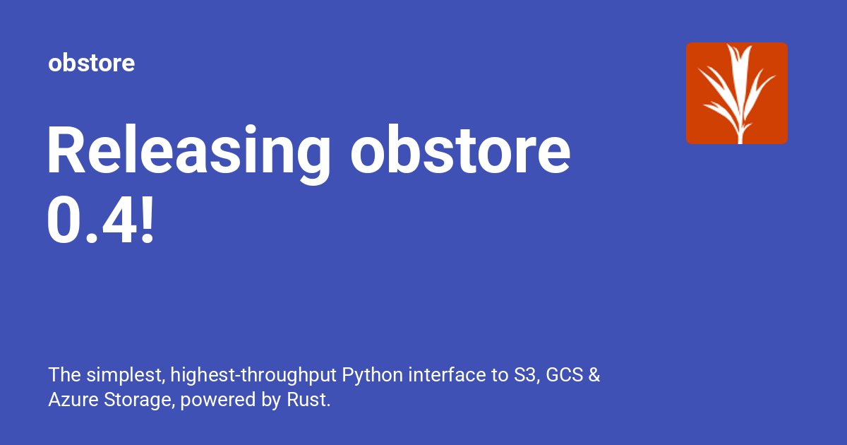 kylebarron2's tweet card. The simplest, highest-throughput Python interface to S3, GCS & Azure Storage, powered by Rust.
